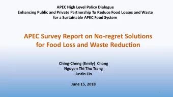 for Food Loss and Waste Reduction  Ching-Cheng (Emily) Chang  Nguyen Thi Thu Trang  Justin Lin