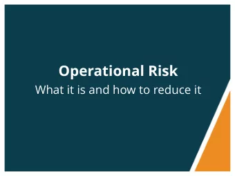 Operational Risk  What it is and how to reduce it  Session Overview  What is Operational Risk