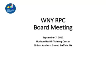 WNY RPC  RPC  Bo  Board M  Meeting  September 7, 2017  Horizon Health Training Center  60 East