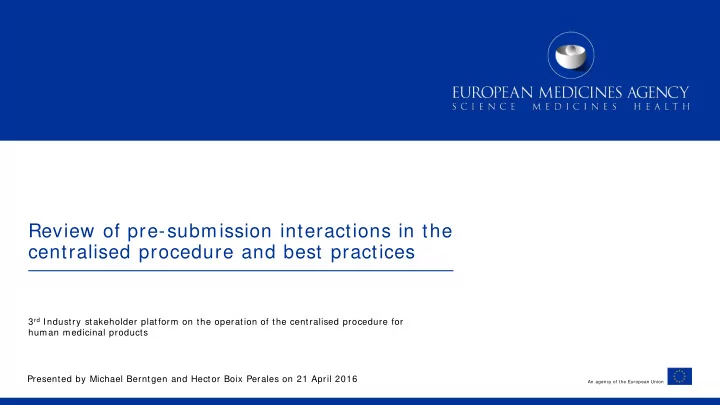review of pre submission interactions in the centralised