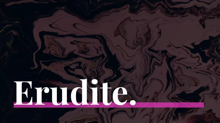 erudite overview