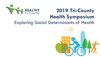 Health Symposium  Exploring Social Determinants of Health  Social Determinants of Health