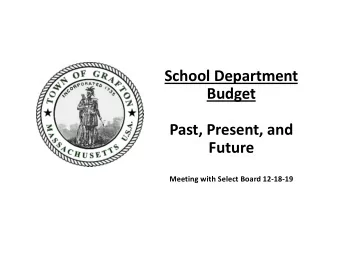 School Department  Budget  Past, Present, and  Future  Meeting with Select Board 12-18-19  Keep
