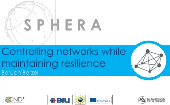 S P H E R A  Controlling networks while  maintaining resilience  Baruch Barzel  1  Challenges 5.5