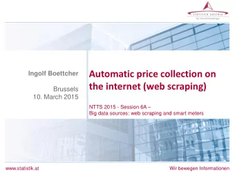 NTTS 2015 - Session 6A   Big data sources: web scraping and smart meters  www.statistik.at  Wir