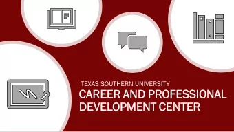 CAREER AND PROF  OFESSION  IONAL  DEVELOPME  OPMENT  T CENTER  OVERVIEW  The Career and