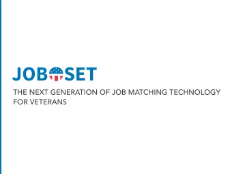THE NEXT GENERATION OF JOB MATCHING TECHNOLOGY  FOR VETERANS  OUR TEAM  2  10 years business