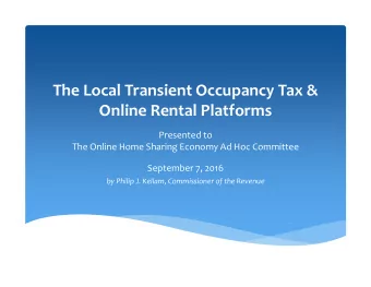 The Local Transient Occupancy Tax &amp; Online Rental Platforms Presented to The Online Home