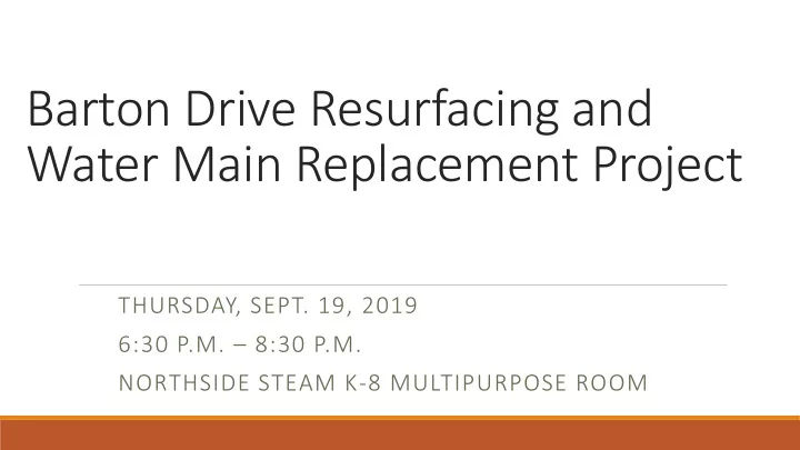 barton drive resurfacing and water main replacement