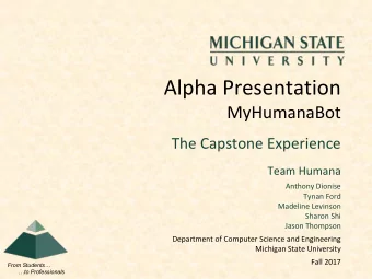 Alpha Presentation  MyHumanaBot  The Capstone Experience  Team Humana  Anthony Dionise  Tynan Ford