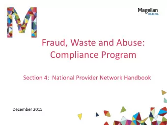 Fraud, Waste and Abuse:  Compliance Program  Section 4:  National Provider Network Handbook