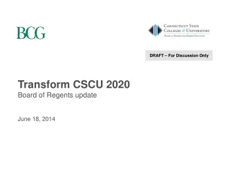 Transform CSCU 2020  Board of Regents update  June 18, 2014  Draftfor discussion only  Contents