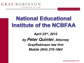 Peter Quinter, Attorney  Customs &amp; International Trade Law Group  GrayRobinson, P.A.  Mobile