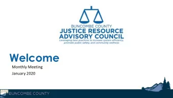 Welcome  Monthly Meeting  January 2020  Agenda  1. Welcome  a. Approval of December minutes and