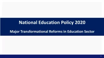 National Education Policy 2020  Major Transformational Reforms in Education Sector  1  Evolution of