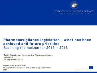 Pharm acovigilance legislation - w hat has been  achieved and future priorities Scanning the