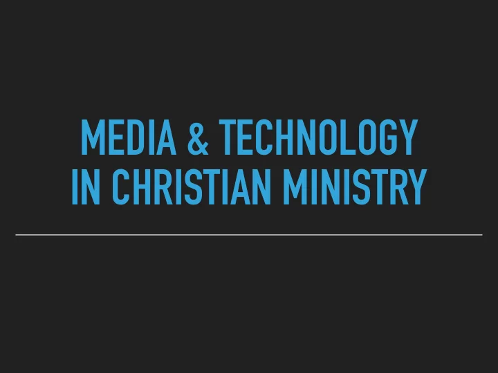 media technology in christian ministry what is media india