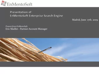 Madrid, June  17th. 2009  Present from EnMentoSoft:  Eric Maillet - Partner Account Manager  About