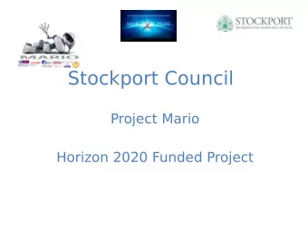 Stockport Council  Project Mario  Horizon 2020 Funded Project  Background: Stockport  Experience in
