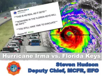 Hurricane Irma vs. Florida Keys  Steven Hudson  Deputy Chief, MCFR, EFO  HURRICANE IRMA EOC
