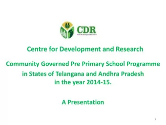 Centre for Development and Research  Community Governed Pre Primary School Programme  in States of