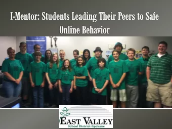 Student Mentors: o Kendra o Brandon o Taylor o Colton  Facilitators o Cari Roderick