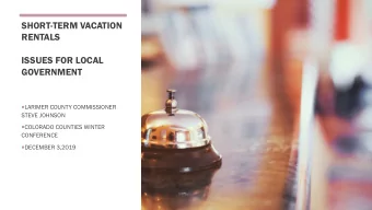 SHORT-TERM VACATION  RENTALS  ISSUES FOR LOCAL  GOVERNMENT  LARIMER COUNTY COMMISSIONER  STEVE