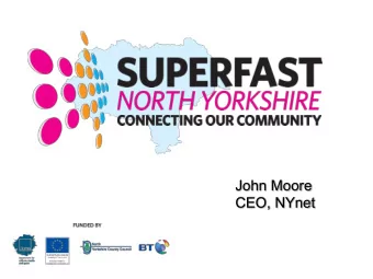 John Moore  CEO, NYnet  The challenges to overcome  Failed market place  State aid