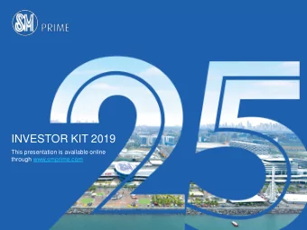 INVESTOR KIT 2019  This presentation is available online  through www.smprime.com  Disclaimer  This
