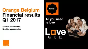 Orange Belgium  Family  Financial results  Q1 2017  Analysts and Investors  Roadshow presentation