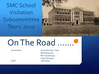 On The Road .  Committee:  Sylvia Nichols- Chair  Matt Bowman  Rich Gusenburg  Anne Harrigan