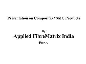 Applied FibreMatrix India Pune .  Applied FibreMatrix India (AFMI) AFMI is a Composites