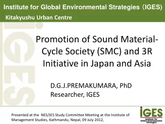 Promotion of Sound Material-  Cycle Society (SMC) and 3R Initiative in Japan and Asia