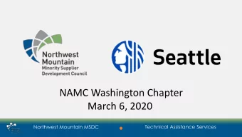 NAMC Washington Chapter  March 6, 2020  Technical Assistance Services  Northwest Mountain MSDC