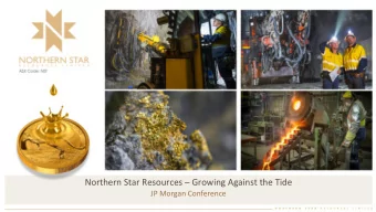 Northern Star Resources  Growing Against the Tide  JP Morgan Conference  Competent Persons