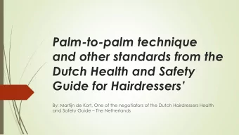and other standards from the  Dutch Health and Safety  Guide for Hairdressers  By: Martijn de