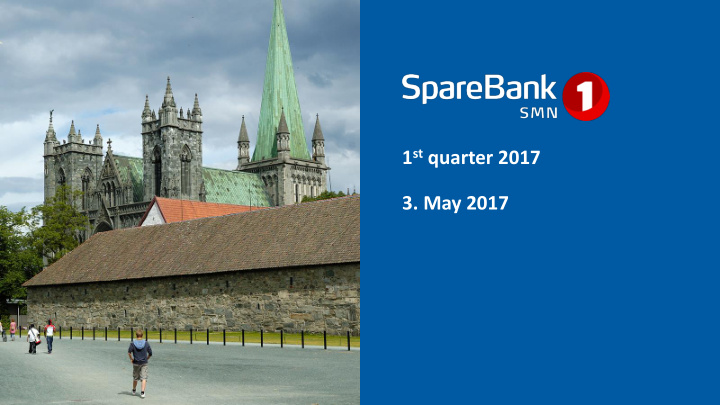 3 may 2017 sparebank 1 smn the region s most important
