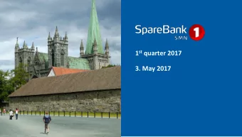3. May 2017 SpareBank 1 SMN, the regions most important financial institution  History