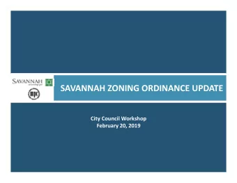 SAVANNAH ZONING ORDINANCE UPDATE  City Council Workshop  February 20, 2019  Todays Presentation