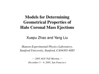 Models for Determining  Geometrical Properties of  Halo Coronal Mass Ejections  Xuepu Zhao and Yang