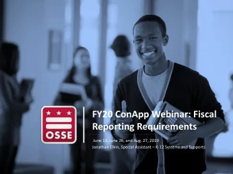 FY20 ConApp Webinar: Fiscal  Reporting Requirements  June 13, June 26, and Aug. 27, 2019  Jonathan