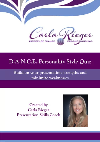 D.A.N.C.E. Personality Style Quiz  Build on your presentation strengths and  minimize weaknesses