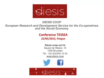 Conference TESSEA 22/05/2015, Prague  Diesis coop scrl-fs Square de Mees , 18  1050 Bruxelles