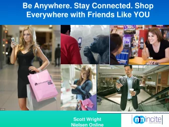 Everywhere with Friends Like YOU  Scott Wright  Nielsen Online  Todays  Conversation  Discussion