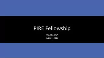 PIRE Fellowship  MELISSA BICA  JULY 24, 2015  Introduction  PhD student in Computer Science at