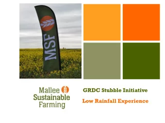 GRDC Stubble Initiative  Low Rainfall Experience  Mallee Sustainable Farming  Who are we? n MSF