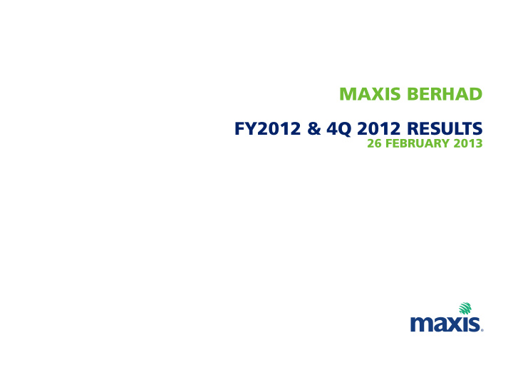 maxis berhad fy2012 4q 2012 results