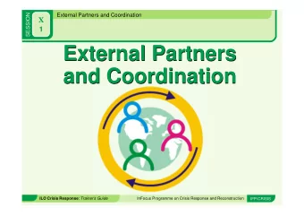 External Partners  External Partners  and Coordination  and Coordination ILO Crisis Response :