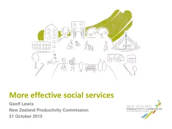 More effective social services  Geoff Lewis  New Zealand Productivity Commission  21 October 2015