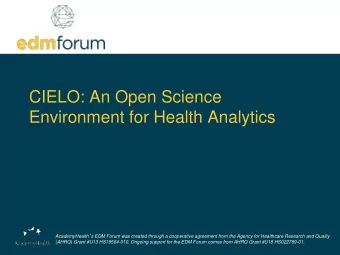 CIELO: An Open Science  Environment for Health Analytics AcademyHealth  s EDM Forum was created